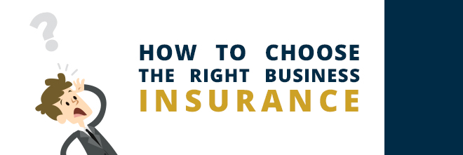 How To Choose The Right Business Insurance – Insider Insights