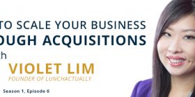 6EP_Violet-Lim-How-to-scale-your-business-through-acquisitions